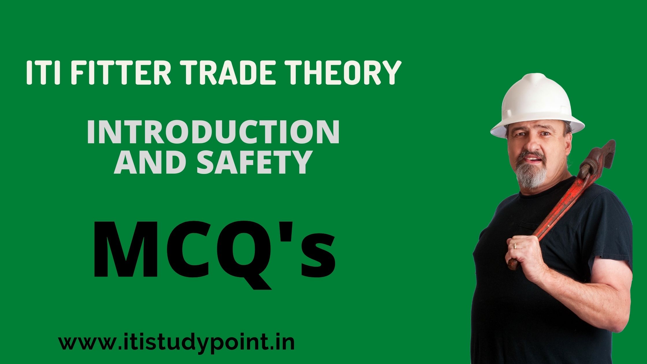 INTRODUCTION AND SAFETY MCQ Part 1- ITI Fitter Trade Theory