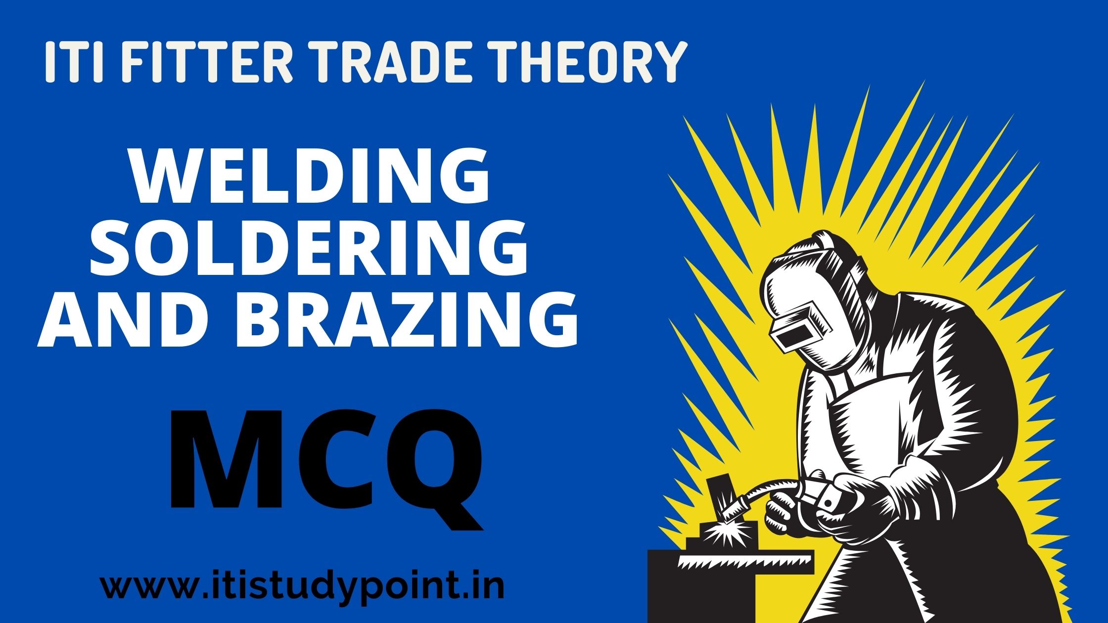 WELDING SOLDERING AND BRAZING MCQ 1
