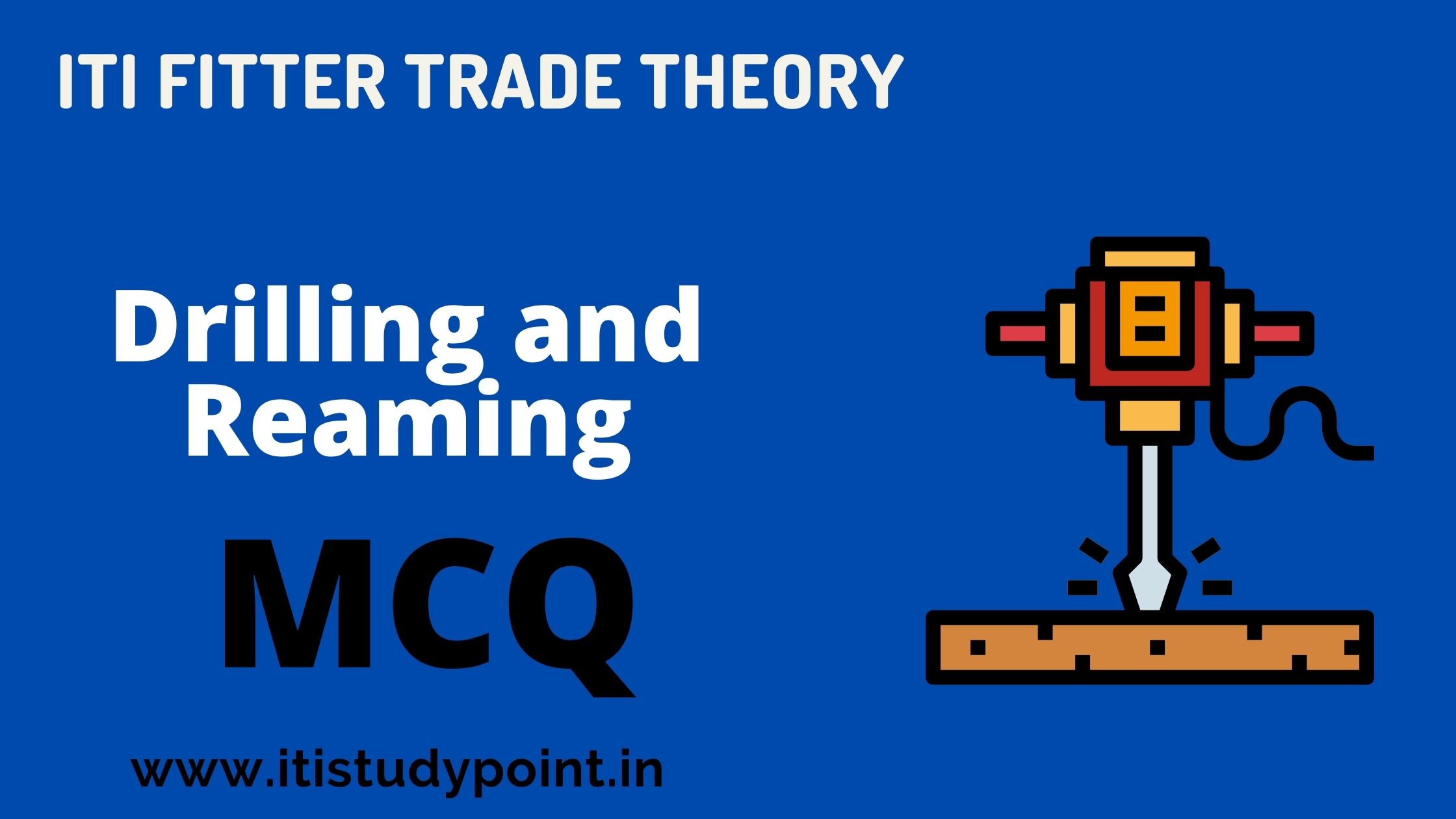 Drilling and Reaming MCQ 2 || ITI Fitter Trade Theory ||